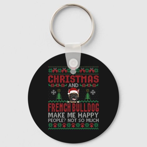 And French Bulldog Make Me Happy Dogs Xmas  Keychain