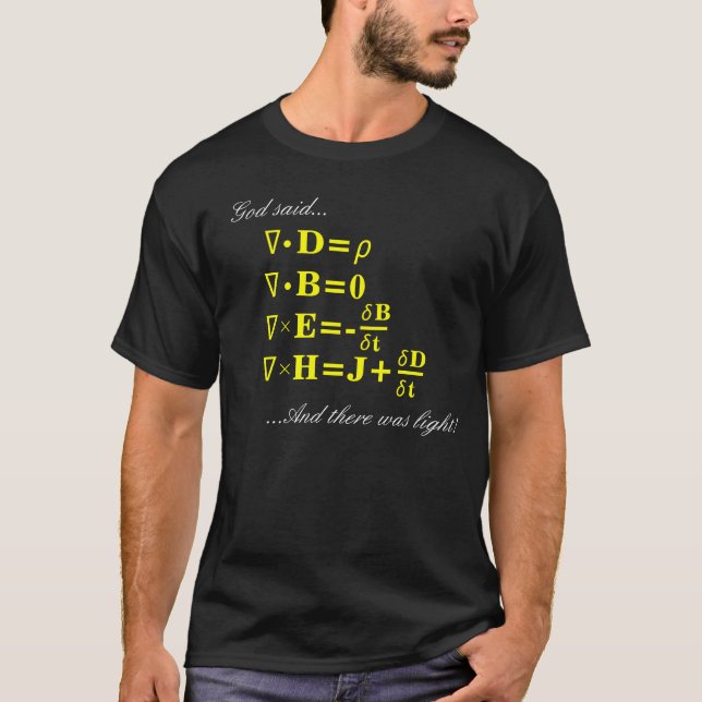 And God gave Maxwell's Equations... T-Shirt (Front)
