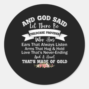 And God Said Let There Be A Childcare Provider Classic Round Sticker