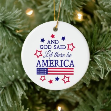 And God Said Let there be America Ornament And God Said Let there be America Ornament