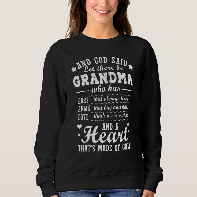 And God Said Let There Be Grandma Who Has Sweatshirt (Front)
