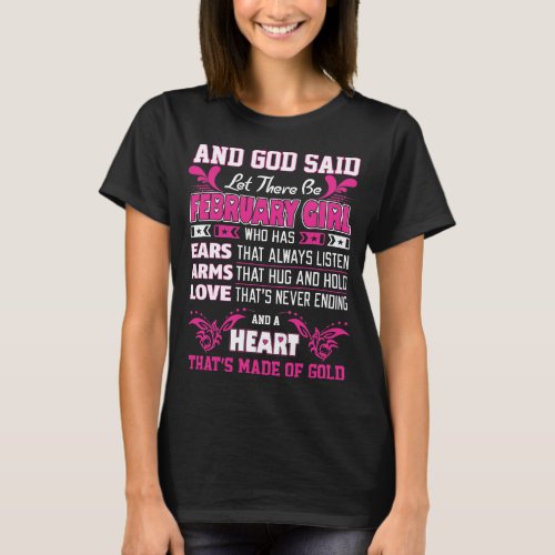 And God Said Let There February Girl Heart Of Gold T_Shirt