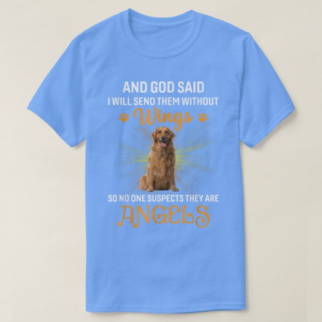 And God SaidI Will Send Them Without WingsDog  T-Shirt (Design Front)