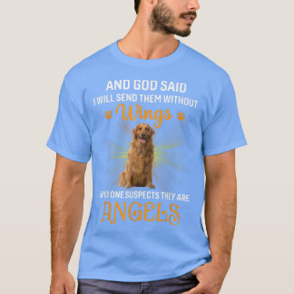 And God SaidI Will Send Them Without WingsDog  T-Shirt