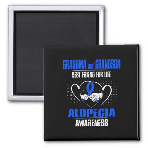 And Grandson Best Friend Of Life Alopecia Awarenes Magnet