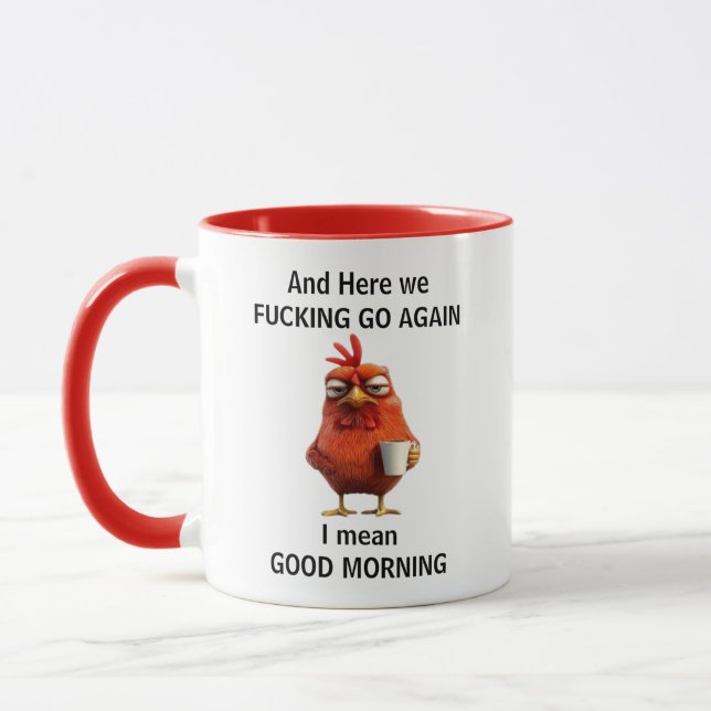 And Here We F*Cking Go Again I Mean Good Morning Mug (Left)