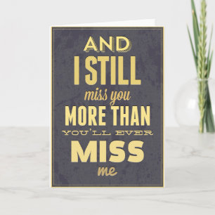 And I Still Miss You More Than You Miss Me Card