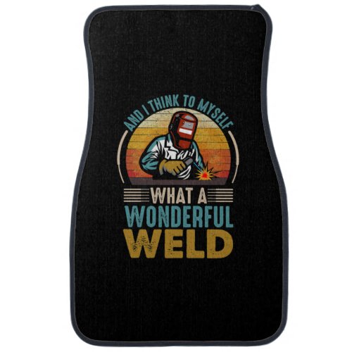 And I think to myself what a wonderful weld Car Floor Mat