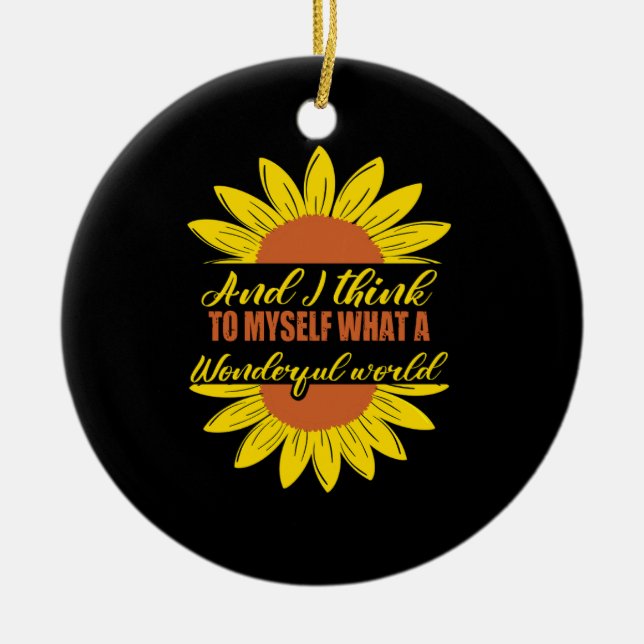 and i think to myself what a wonderful world ceramic ornament (Front)
