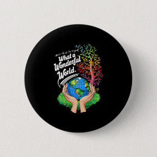 And I Think To Myself What A Wonderful World Earth Button