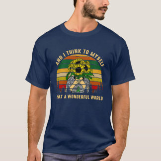 And I Think To Myself What A Wonderful World Hippi T-Shirt