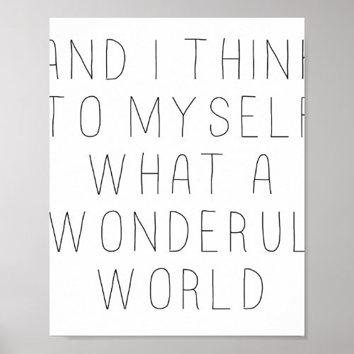 and i think to myself what a wonderful world  poster