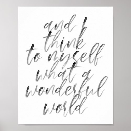 And I Think to Myself What A Wonderful World Poster