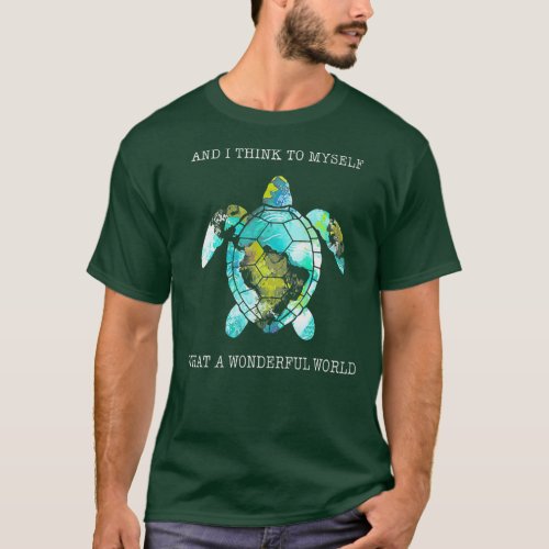 And I Think To Myself What A Wonderful World T_Shirt