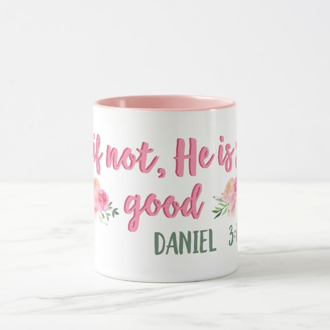 And If Not, He is Still Good // Bible Verse Mug (Center)