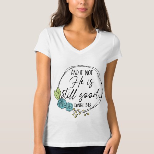 And If Not He Is Still Good Christian Faith Jesus  T_Shirt