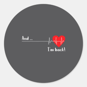 And I'm Back Ekg Heartbeat For Cardiologist Heart  Classic Round Sticker