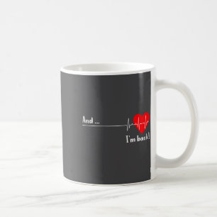 And I'm Back Ekg Heartbeat For Cardiologist Heart Coffee Mug