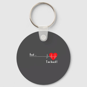And I'm Back Ekg Heartbeat For Cardiologist Heart Keychain