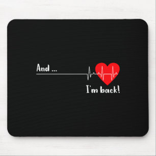 And I'm Back Ekg Heartbeat For Cardiologist Heart Mouse Pad