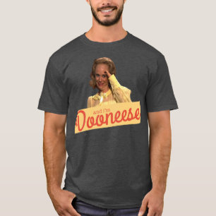 and Im Dooneese T-Shirt