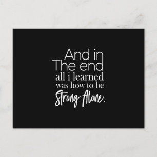 and in the end all i learned was how to be strong postcard
