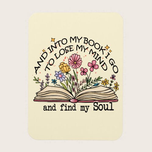 And Into My Book I Go – Floral Book Lover Magnet