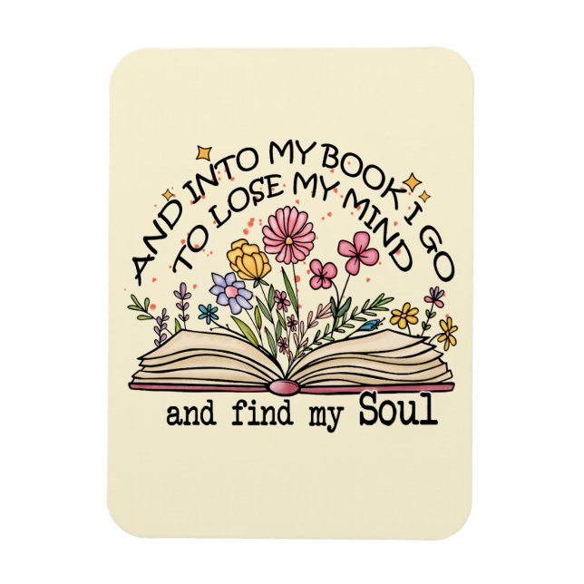 And Into My Book I Go – Floral Book Lover Magnet (Vertical)