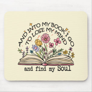 And Into My Book I Go – Floral Book Lover Mouse Pad