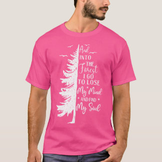 And Into The Forest - Hiking Lover Backpacking Cli T-Shirt