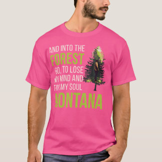 And Into The Forest I Go Montana Souvenir Forest C T-Shirt