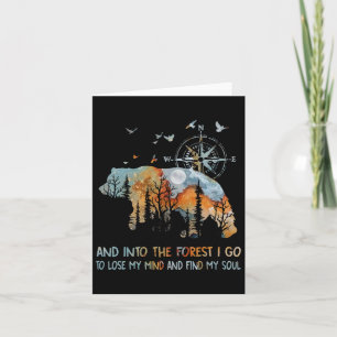 And Into The Forest I Go To Lose My Mind Camping B Card