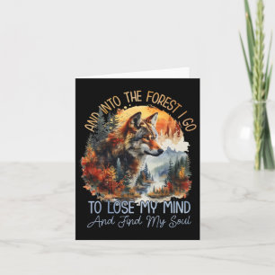 And Into The Forest I Go To Lose My Mind Camping W Card