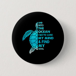And Into The Ocean I Go To Lose My Mind And Find Button