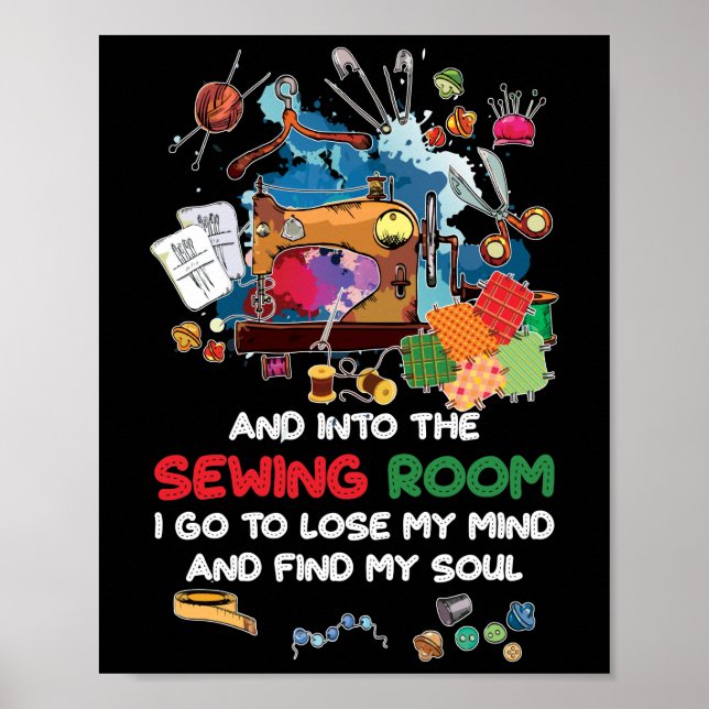 And Into The Sewing Room I Go To Lose My Mind Poster (Front)