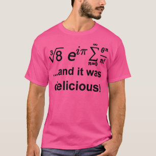and it was delicious math equations 4  T-Shirt