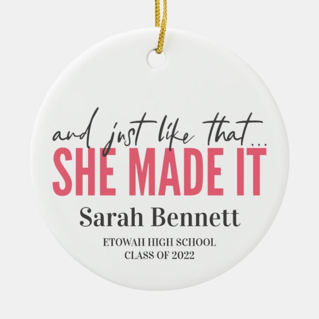 And just like that she made it graduation announc ceramic ornament (Front)
