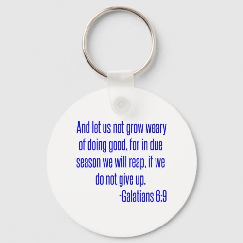 And let us not grow weary of doing good for in du keychain