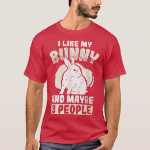 And Maybe 3 People Cute Rabbit Lovers Like Bunny T-Shirt