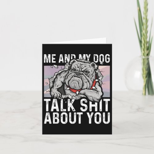 And My Dog Talk About You Bulldog Lover Fun Gift  Card