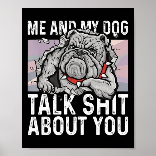 And My Dog Talk About You Bulldog Lover Fun Gift  Poster