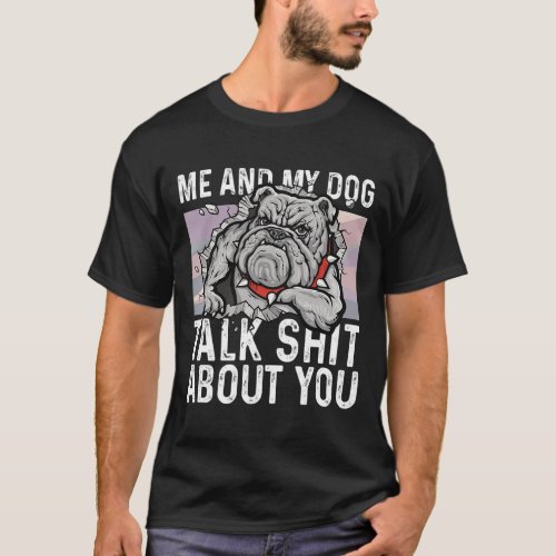 And My Dog Talk About You Bulldog Lover Fun Gift  T_Shirt