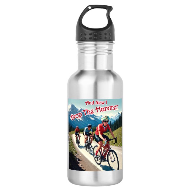 And Now I Drop The Hammer Woman Cycling Stainless Steel Water Bottle (Front)
