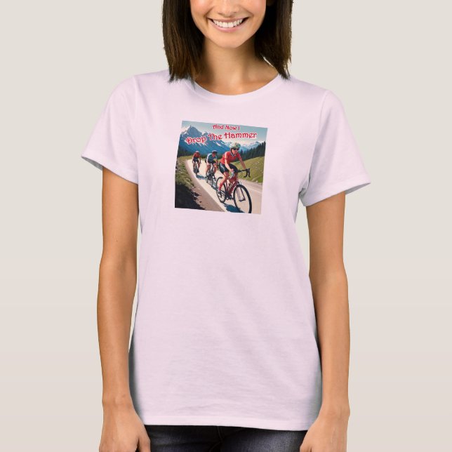 And Now I Drop The Hammer Woman Cycling T-Shirt (Front)