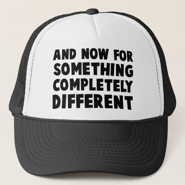 And Now Something Trucker Hat (Front)