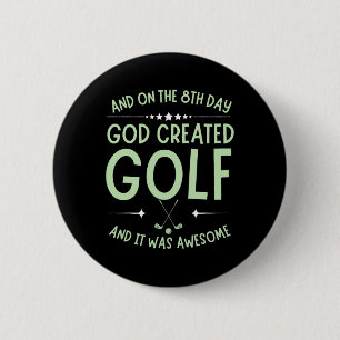 And On 8th Day God Created Golf Funny Bible Verse Button