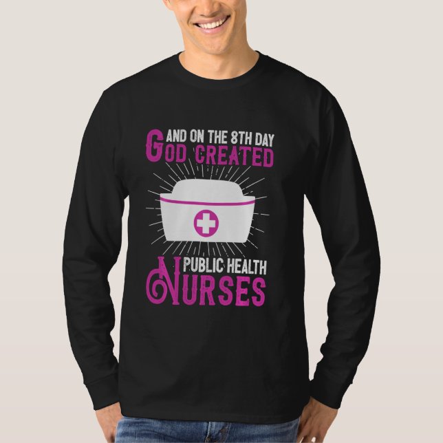 And On The 8th Day God Created Public Health Nurse T-Shirt (Front)