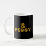 And Peggy Coffee Mug