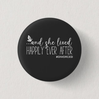And She Lived Happily Ever After #Divorced Funny  Button