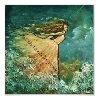 And she trusted her journey... photo print